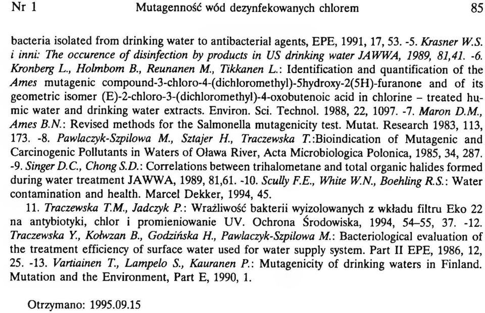 : Identification and quantification of the Ames mutagenic compound-3-chloro-4-(dichloromethyl)-5hydroxy-2(5h)-furanone and of its geometric isomer (E)-2-chloro-3-(dichloromethyl)-4-oxobutenoic acid