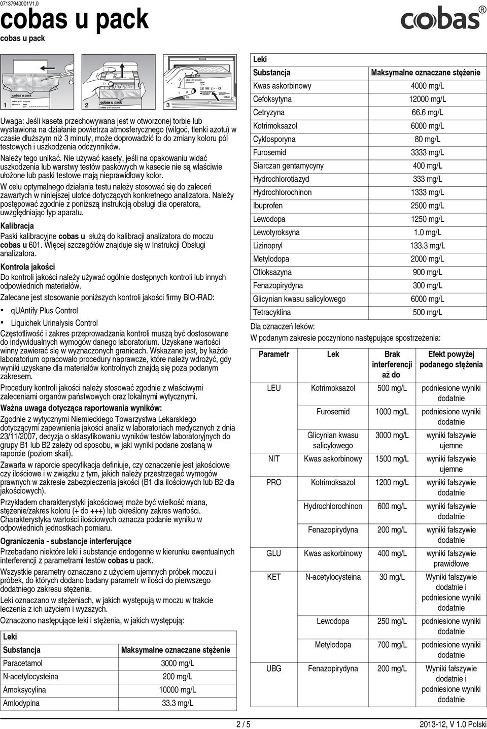 koloru pól testowych i uszkodzenia odczynników. Należy tego unikać.