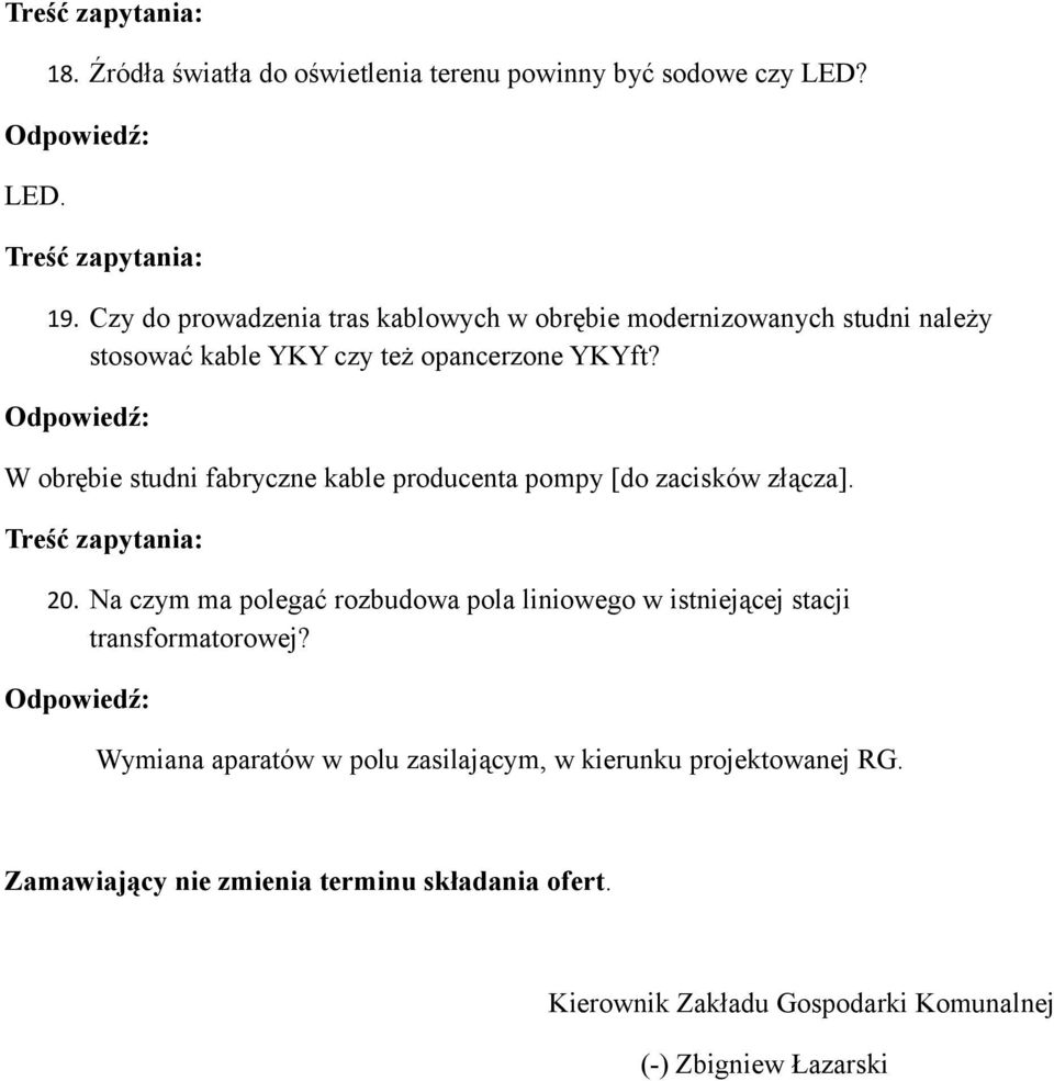 W obrębie studni fabryczne kable producenta pompy [do zacisków złącza]. 20.