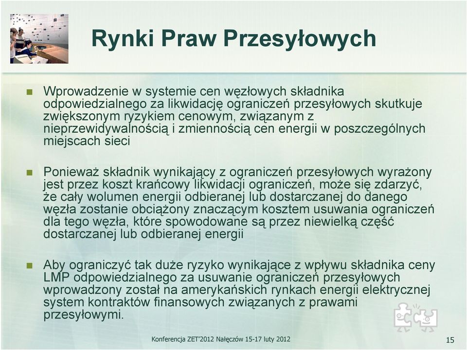 się ę zdarzyć, że cały wolumen energii odbieranej lub dostarczanej do danego węzła zostanie obciążony znaczącym kosztem usuwania ograniczeń dla tego węzła, które spowodowane są przez niewielką część