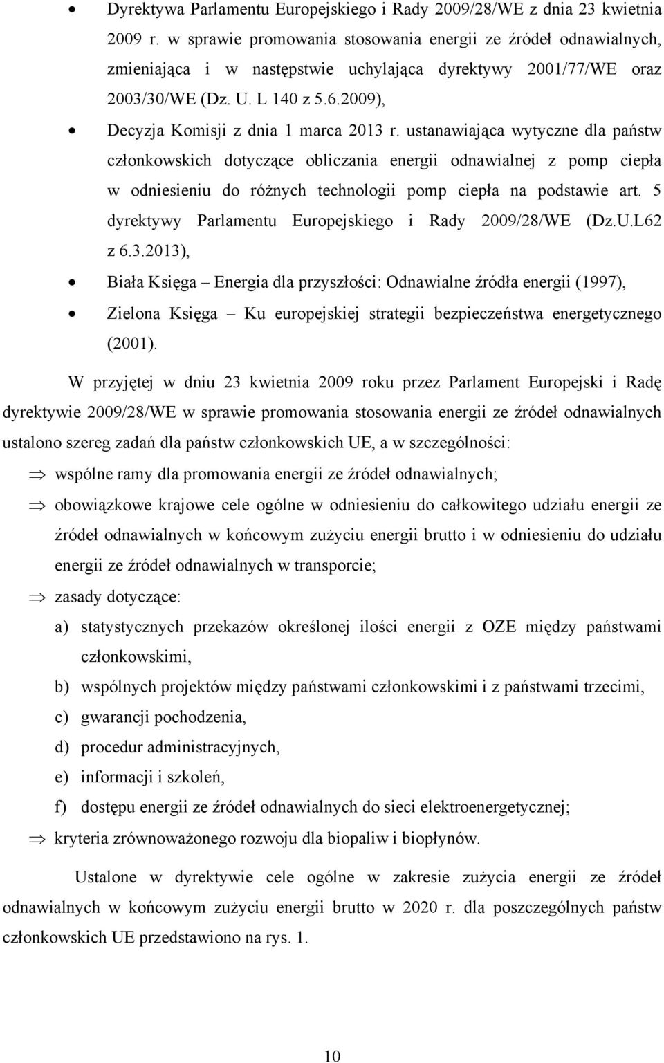 2009), Decyzja Komisji z dnia 1 marca 2013 r.