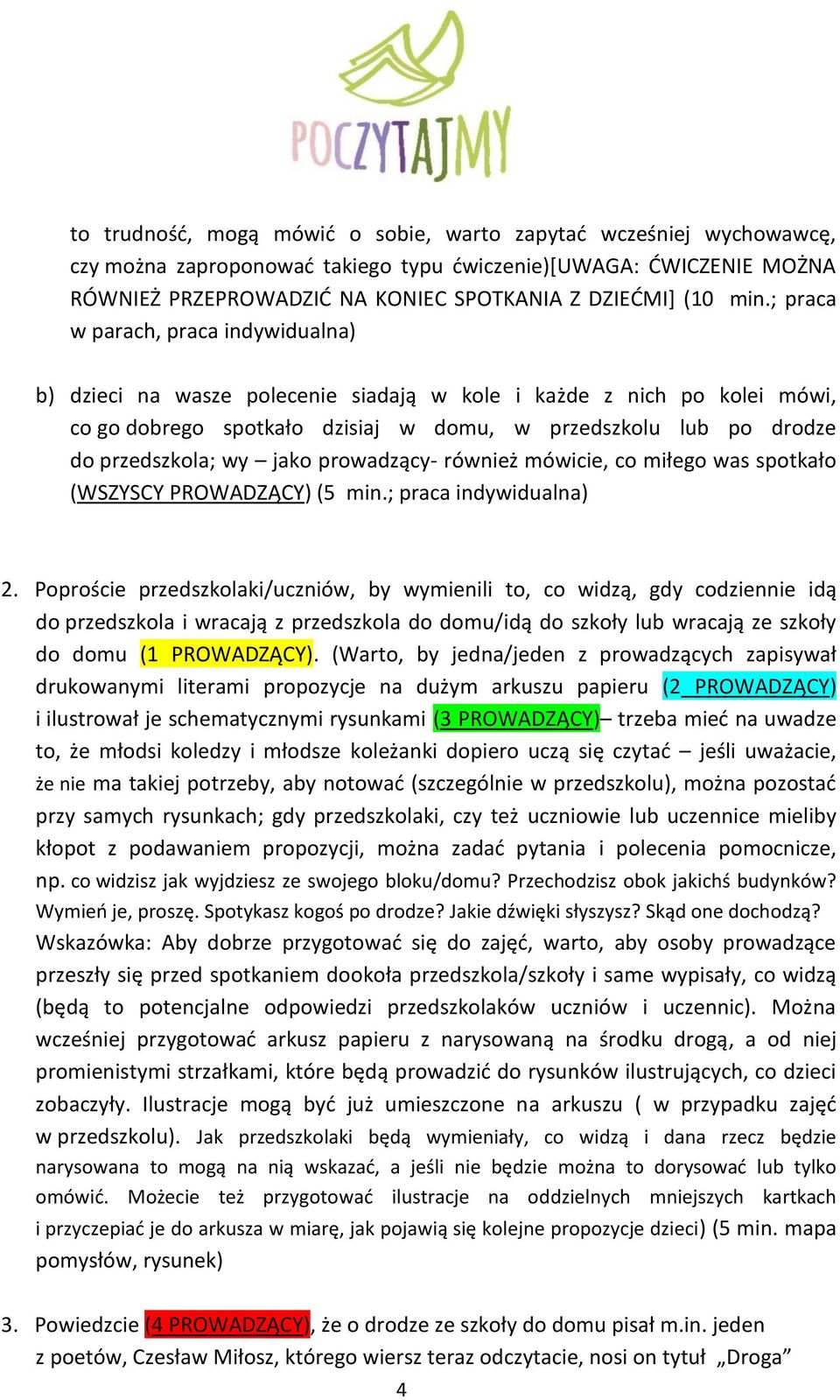 jako prowadzący- również mówicie, co miłego was spotkało (WSZYSCY PROWADZĄCY) (5 min.; praca indywidualna) 2.