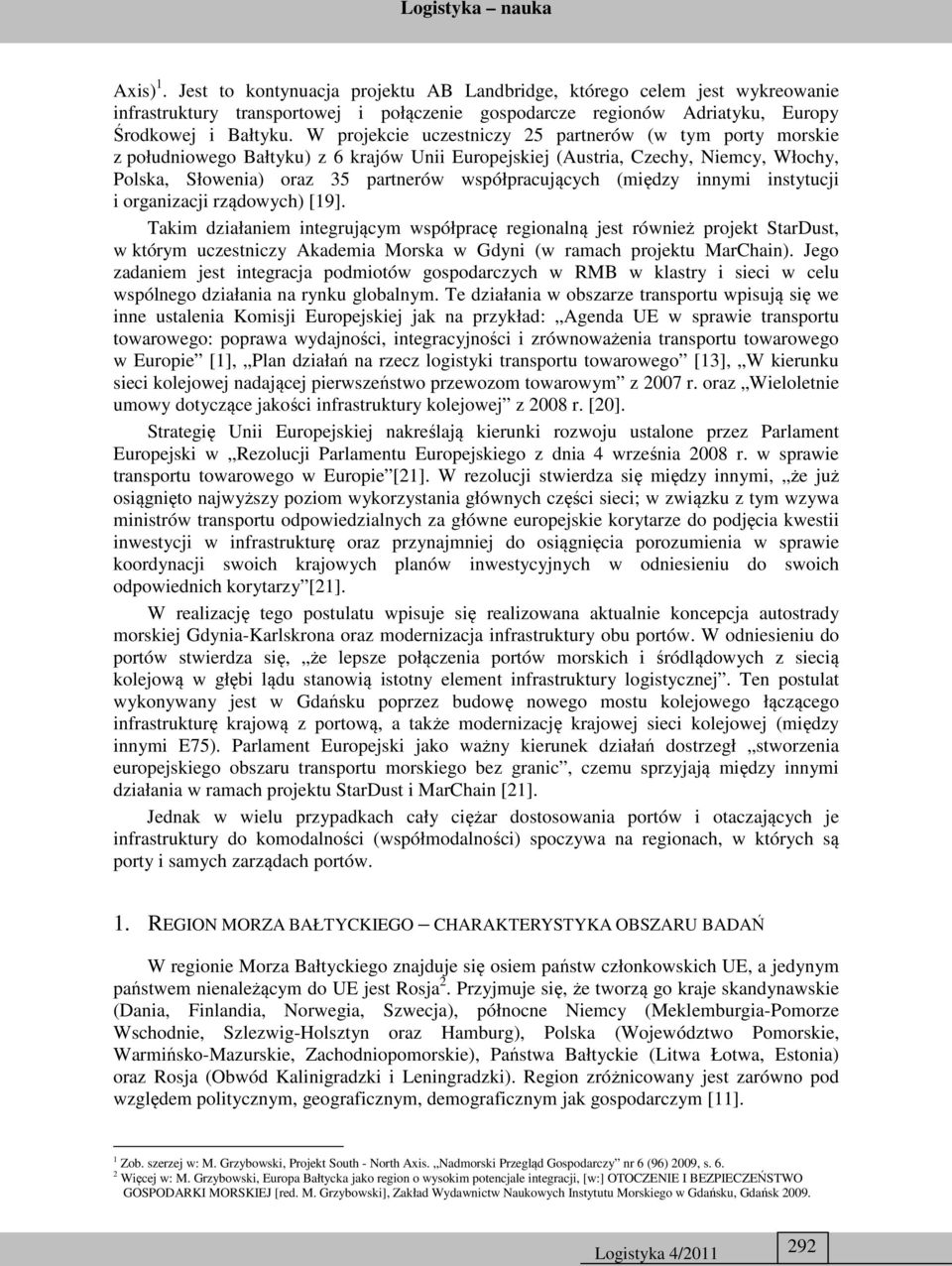 (między innymi instytucji i organizacji rządowych) [19].