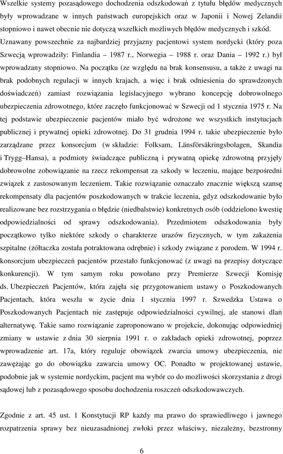 oraz Dania 1992 r.) był wprowadzany stopniowo.
