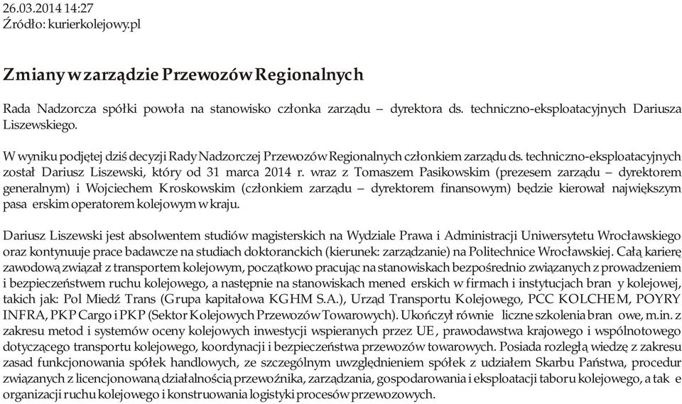 techniczno-eksploatacyjnych został Dariusz Liszewski, który od 31 marca 2014 r.