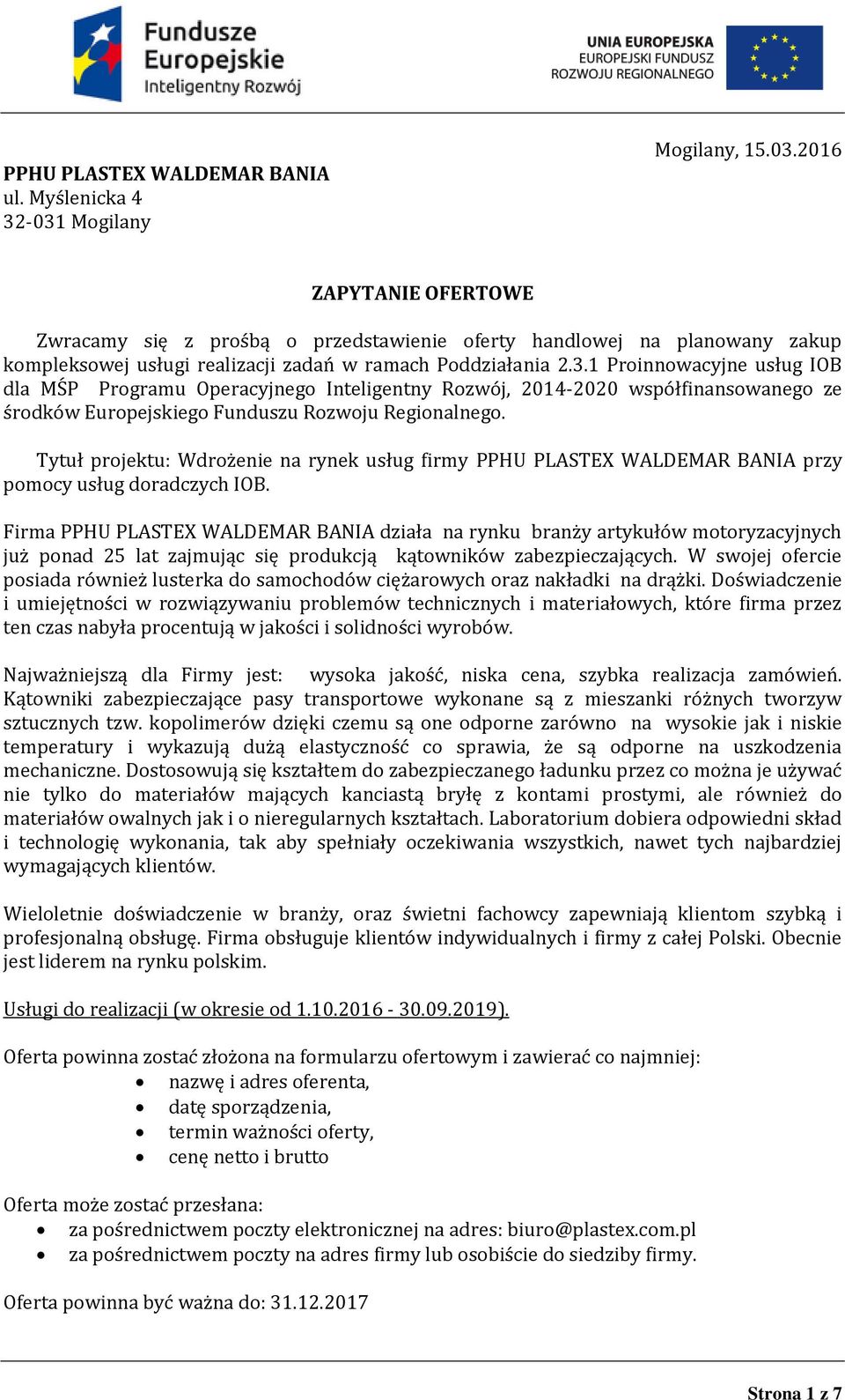 Tytuł projektu: Wdrożenie na rynek usług firmy PPHU PLASTEX WALDEMAR BANIA przy pomocy usług doradczych IOB.