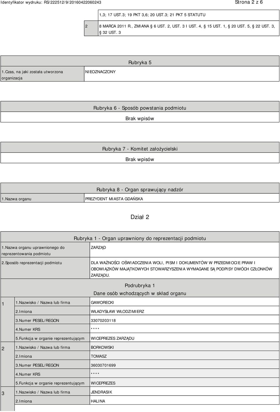 Nazwa organu PREZYDENT MIASTA GDAŃSKA Dział 2 Rubryka 1 - Organ uprawniony do reprezentacji podmiotu 1.Nazwa organu uprawnionego do reprezentowania podmiotu 2.