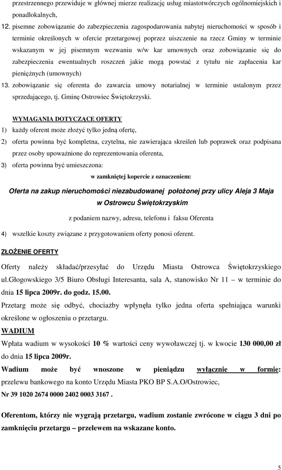 pisemnym wezwaniu w/w kar umownych oraz zobowiązanie się do zabezpieczenia ewentualnych roszczeń jakie mogą powstać z tytułu nie zapłacenia kar pieniężnych (umownych) 13.