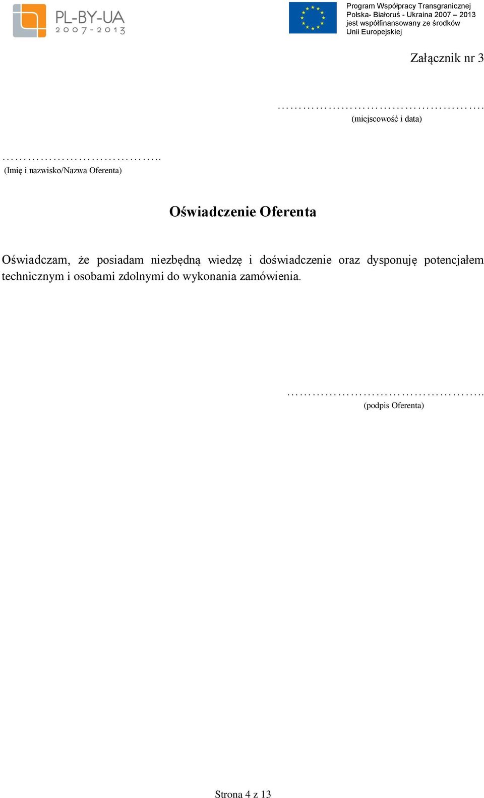 Oświadczam, że posiadam niezbędną wiedzę i doświadczenie oraz
