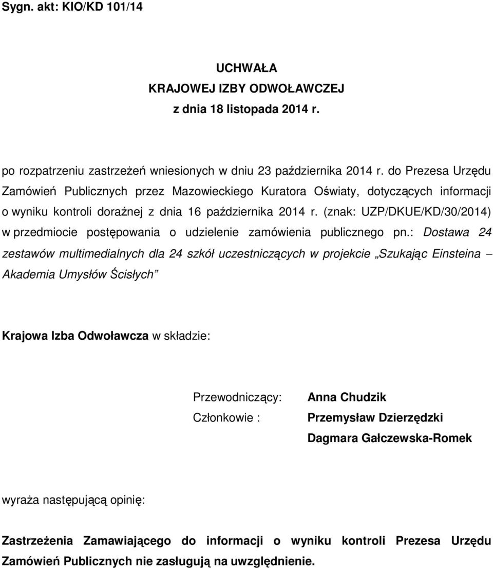 (znak: UZP/DKUE/KD/30/2014) w przedmiocie postępowania o udzielenie zamówienia publicznego pn.