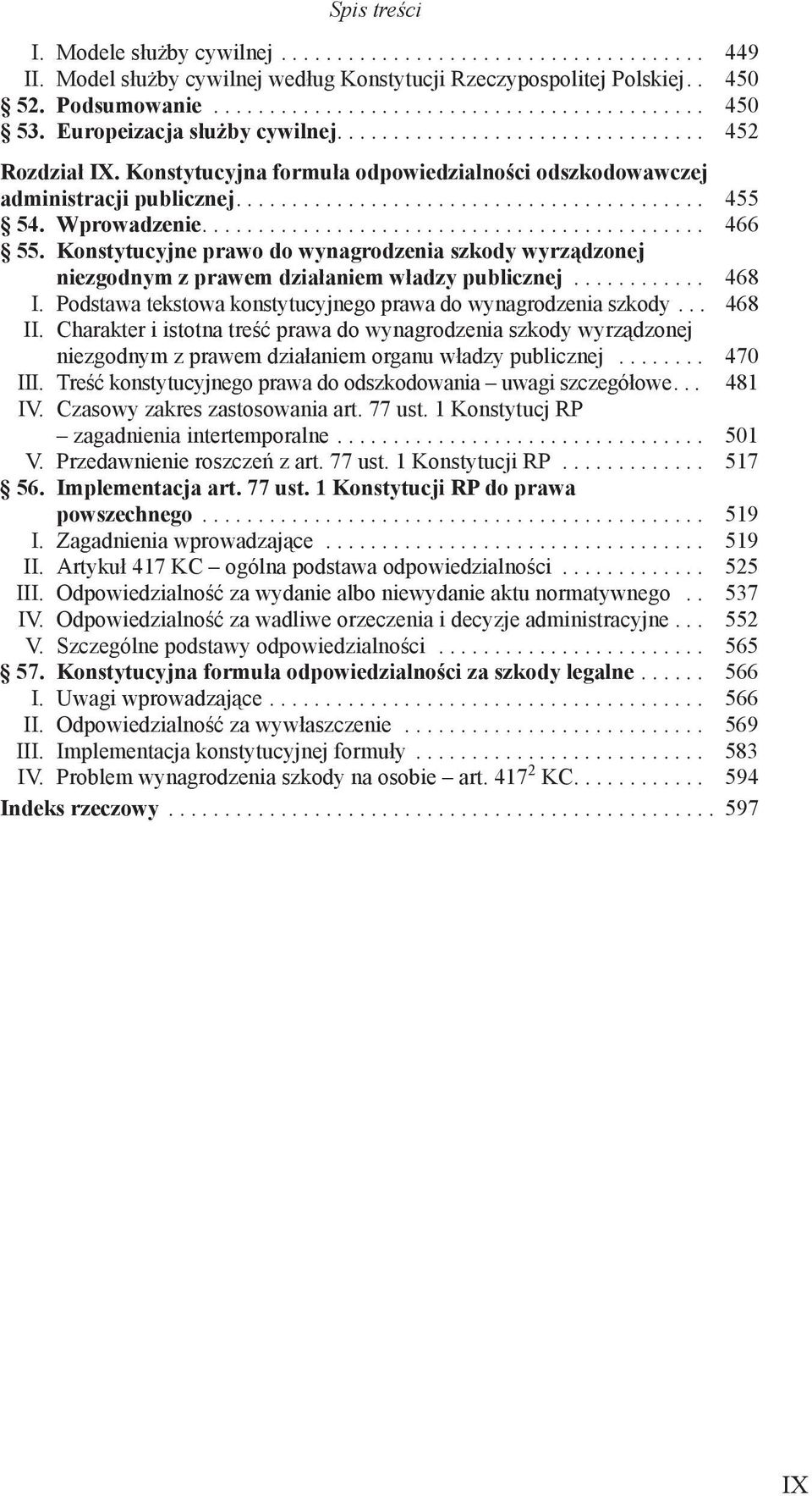 Wprowadzenie............................................. 466 55. Konstytucyjne prawo do wynagrodzenia szkody wyrządzonej niezgodnym z prawem działaniem władzy publicznej............ 468 I.