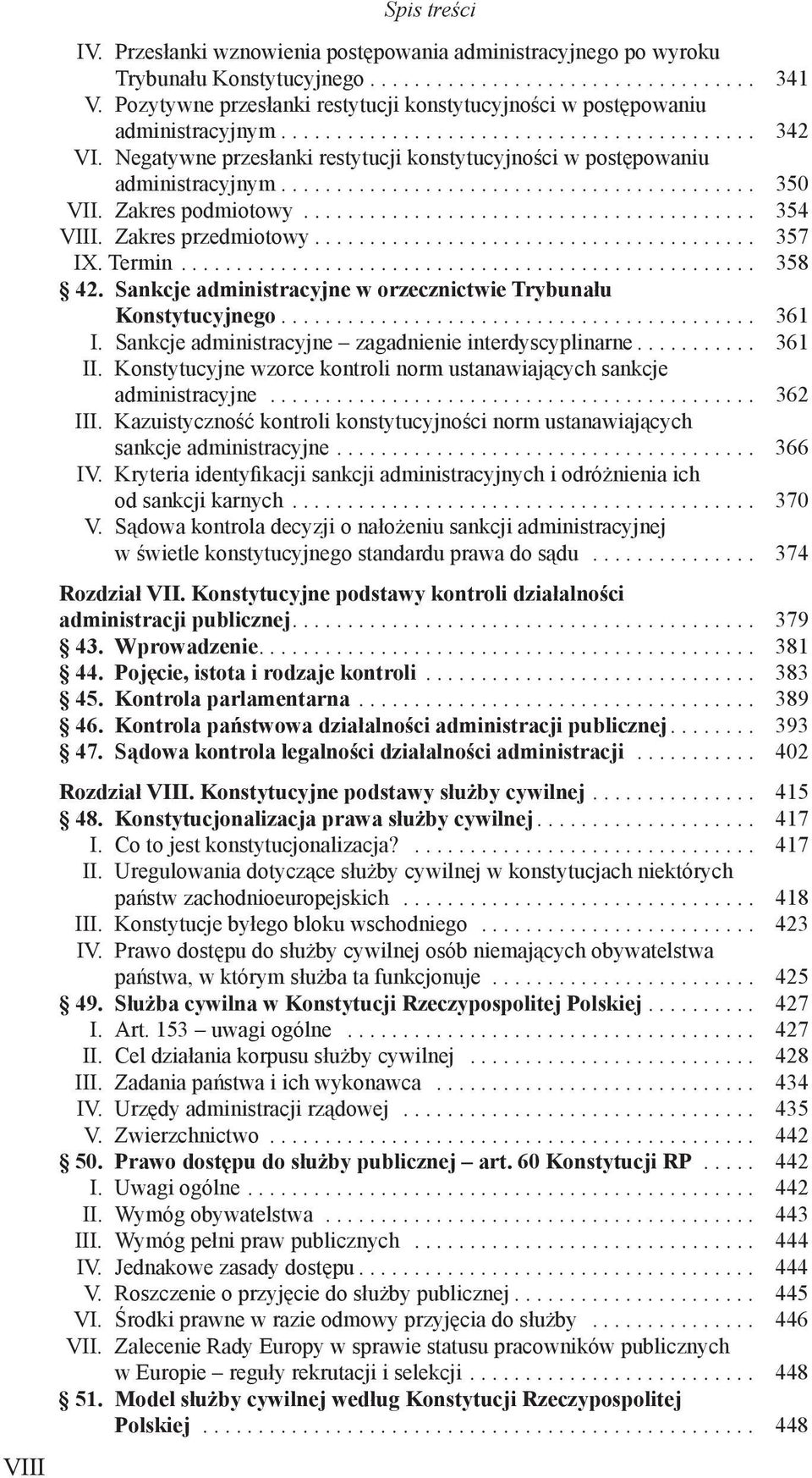 Negatywne przesłanki restytucji konstytucyjności w postępowaniu administracyjnym........................................... 350 VII. Zakres podmiotowy......................................... 354 VIII.