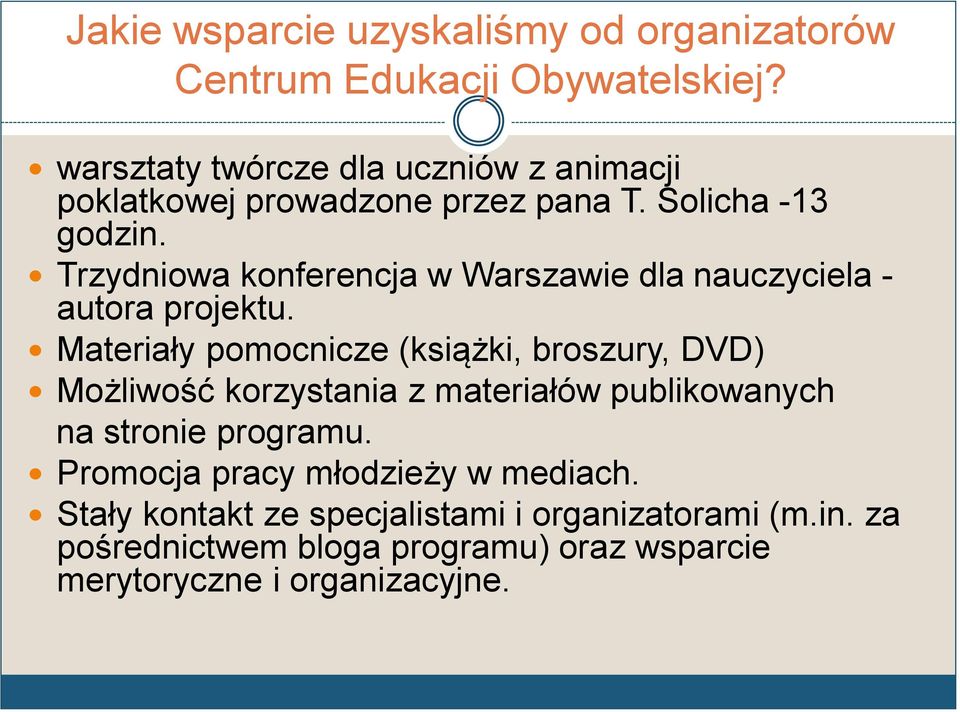Trzydniowa konferencja w Warszawie dla nauczyciela - autora projektu.