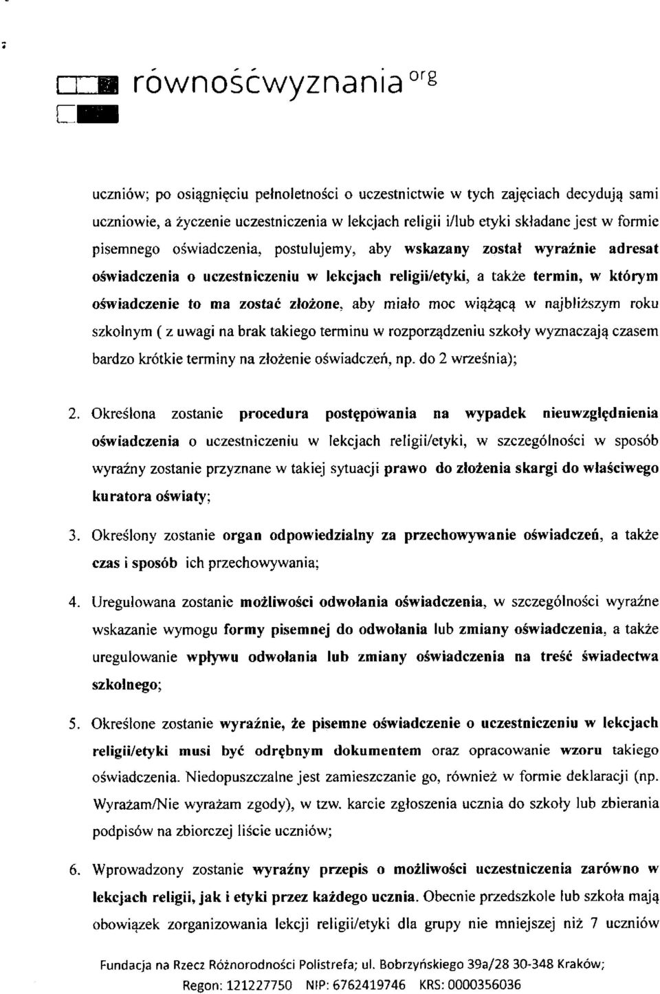 najbliższym roku szkolnym ( z uwagi na brak takiego terminu w rozporządzeniu szkoły wyznaczają czasem bardzo krótkie terminy na złożenie oświadczeń, np. do 2 września); 2.