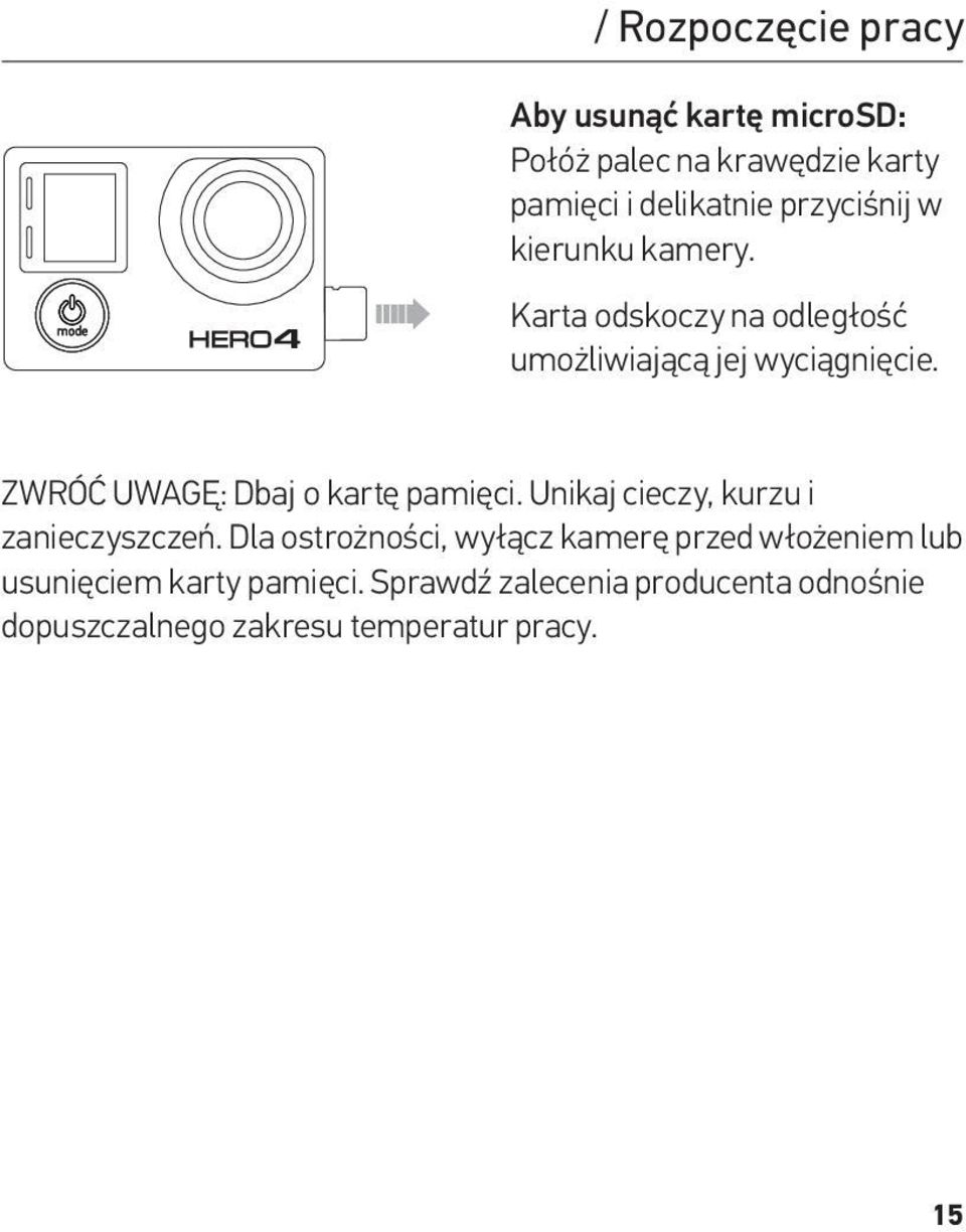 ZWRÓĆ UWAGĘ: Dbaj o kartę pamięci. Unikaj cieczy, kurzu i zanieczyszczeń.