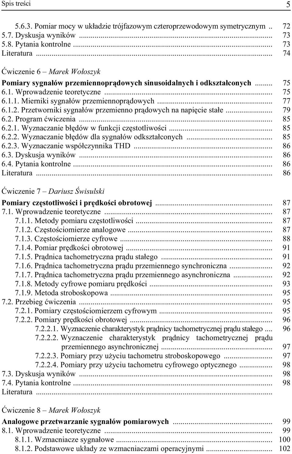 Przetworniki sygnałów przemienno pr dowych na napi cie stałe... 79 6.2. Program wiczenia... 85 6.2.1. Wyznaczanie bł dów w funkcji cz stotliwo ci... 85 6.2.2. Wyznaczanie bł dów dla sygnałów odkształconych.