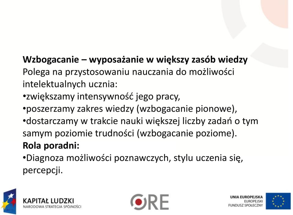 (wzbogacanie pionowe), dostarczamy w trakcie nauki większej liczby zadań o tym samym poziomie