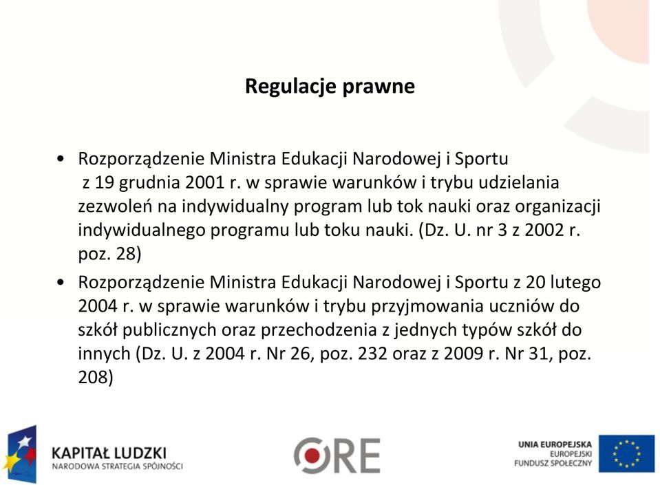 toku nauki. (Dz. U. nr 3 z 2002 r. poz. 28) Rozporządzenie Ministra Edukacji Narodowej i Sportu z 20 lutego 2004 r.