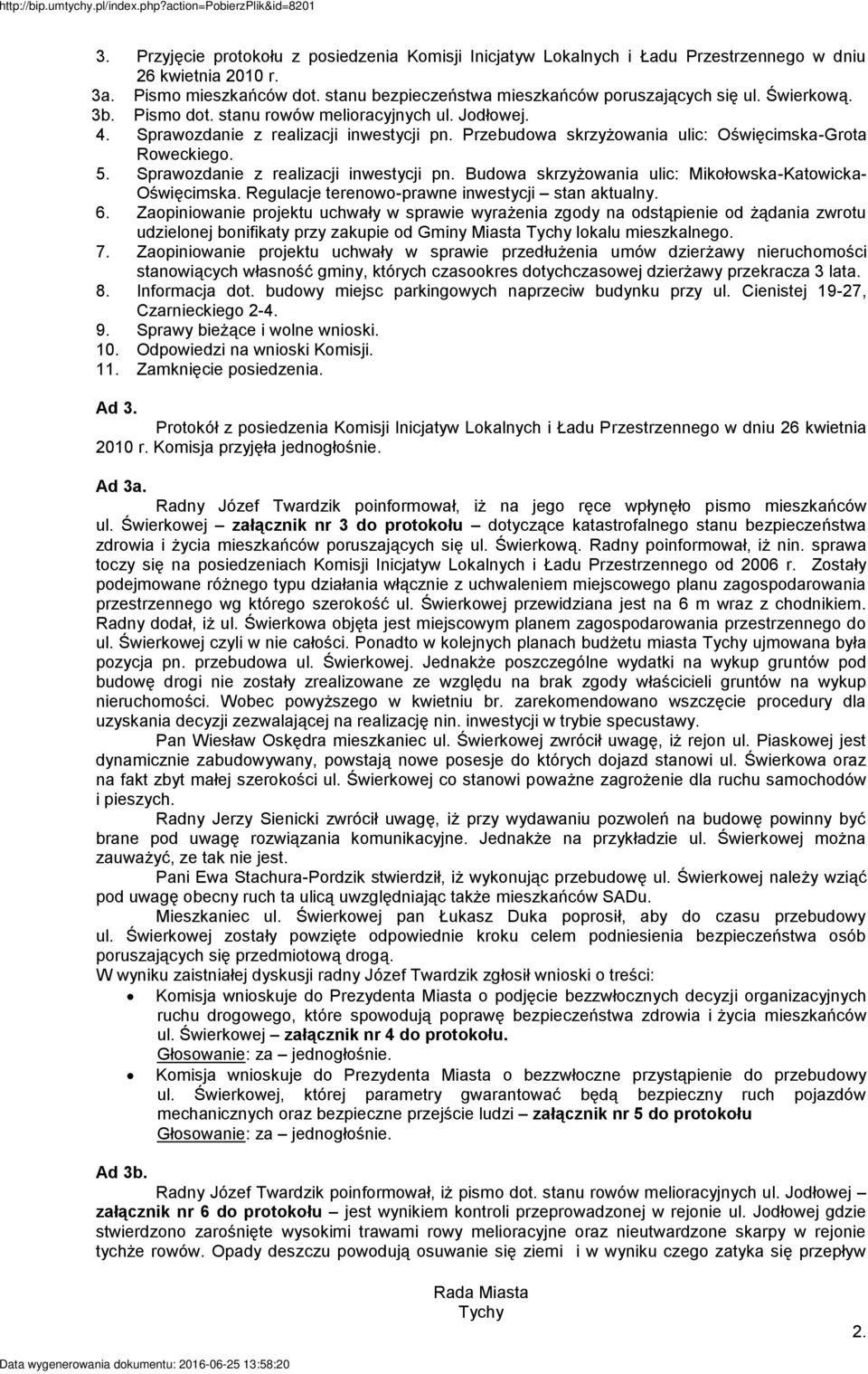 Sprawozdanie z realizacji inwestycji pn. Budowa skrzyżowania ulic: Mikołowska-Katowicka- Oświęcimska. Regulacje terenowo-prawne inwestycji stan aktualny. 6.
