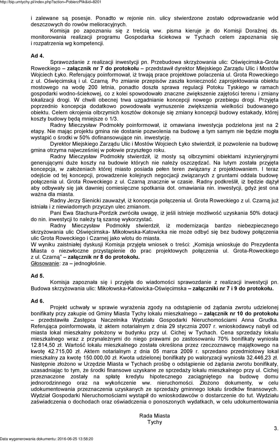 Sprawozdanie z realizacji inwestycji pn. Przebudowa skrzyżowania ulic: Oświęcimska-Grota Roweckiego załącznik nr 7 do protokołu przedstawił dyrektor Miejskiego Zarządu Ulic i Mostów Wojciech Łyko.