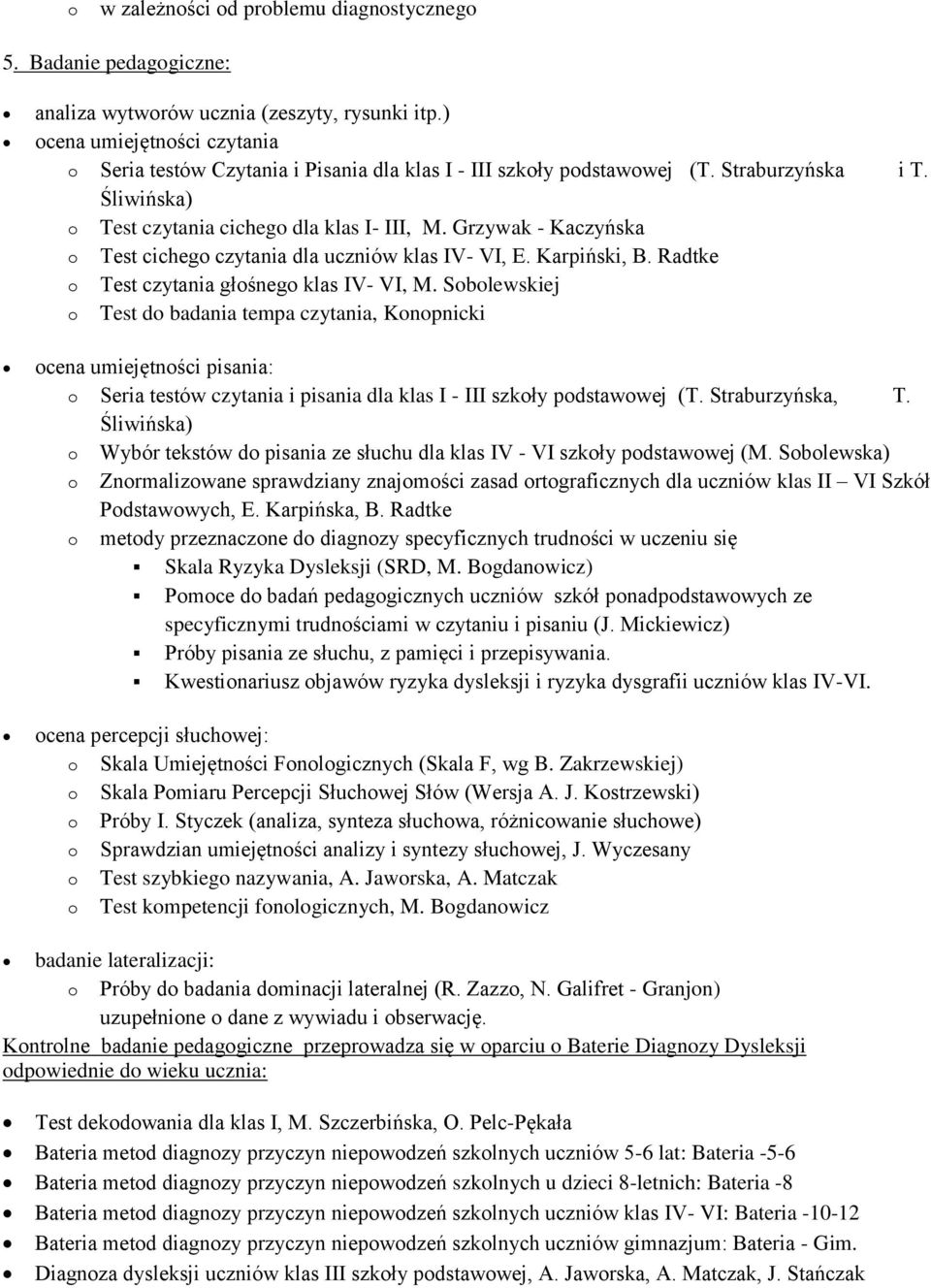 Grzywak - Kaczyńska o Test cichego czytania dla uczniów klas IV- VI, E. Karpiński, B. Radtke o Test czytania głośnego klas IV- VI, M.