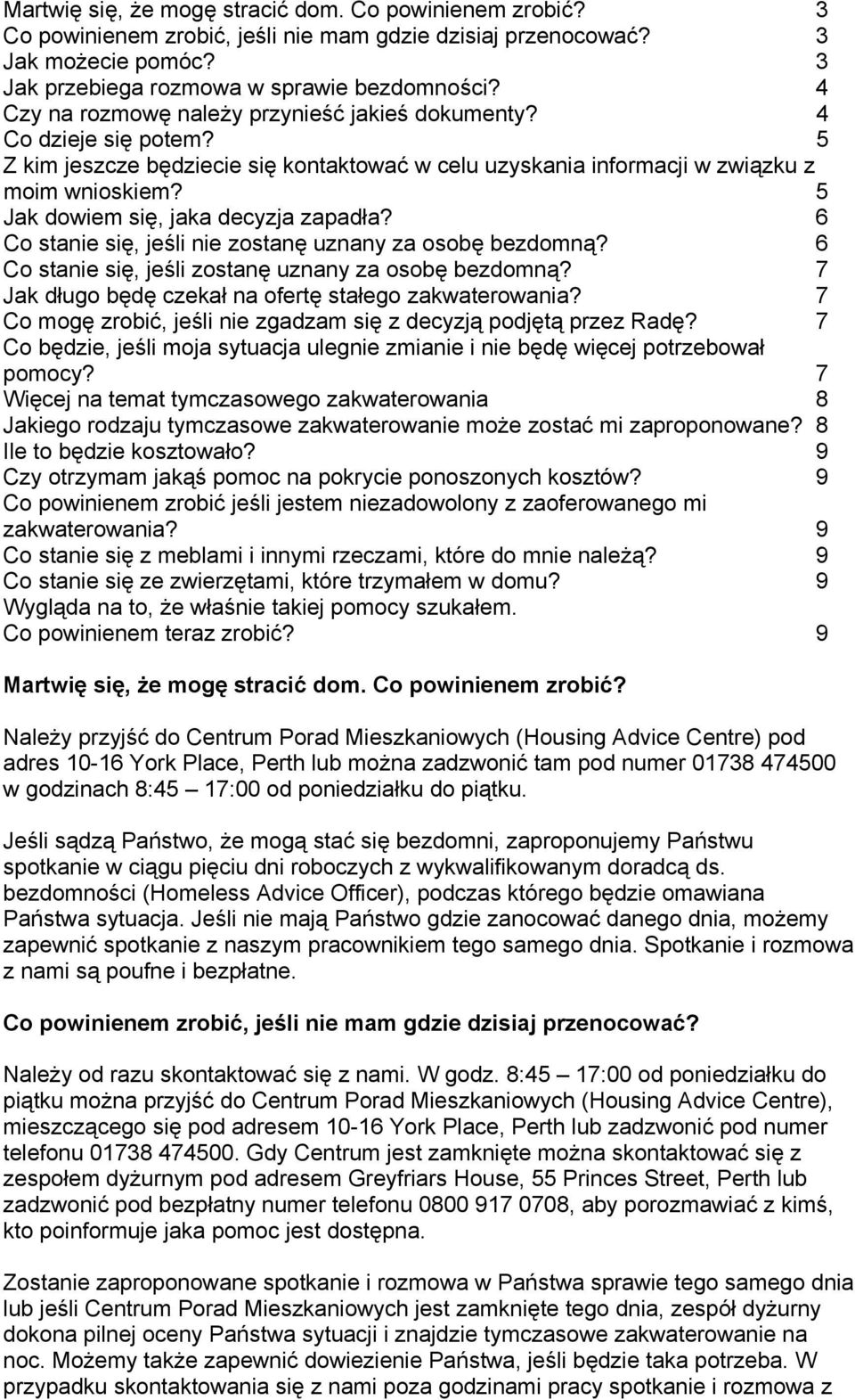 5 Jak dowiem się, jaka decyzja zapadła? 6 Co stanie się, jeśli nie zostanę uznany za osobę bezdomną? 6 Co stanie się, jeśli zostanę uznany za osobę bezdomną?