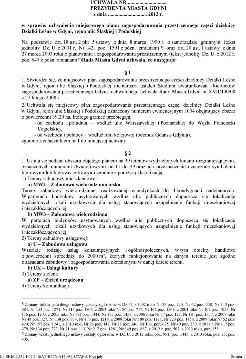 2 pkt 5 ustawy z dnia 8 marca 1990 r. o samorządzie gminnym (tekst jednolity Dz. U. z 2001 r. Nr 142, poz. 1591 z późn. zmianami 1) ) oraz art. 20 ust.