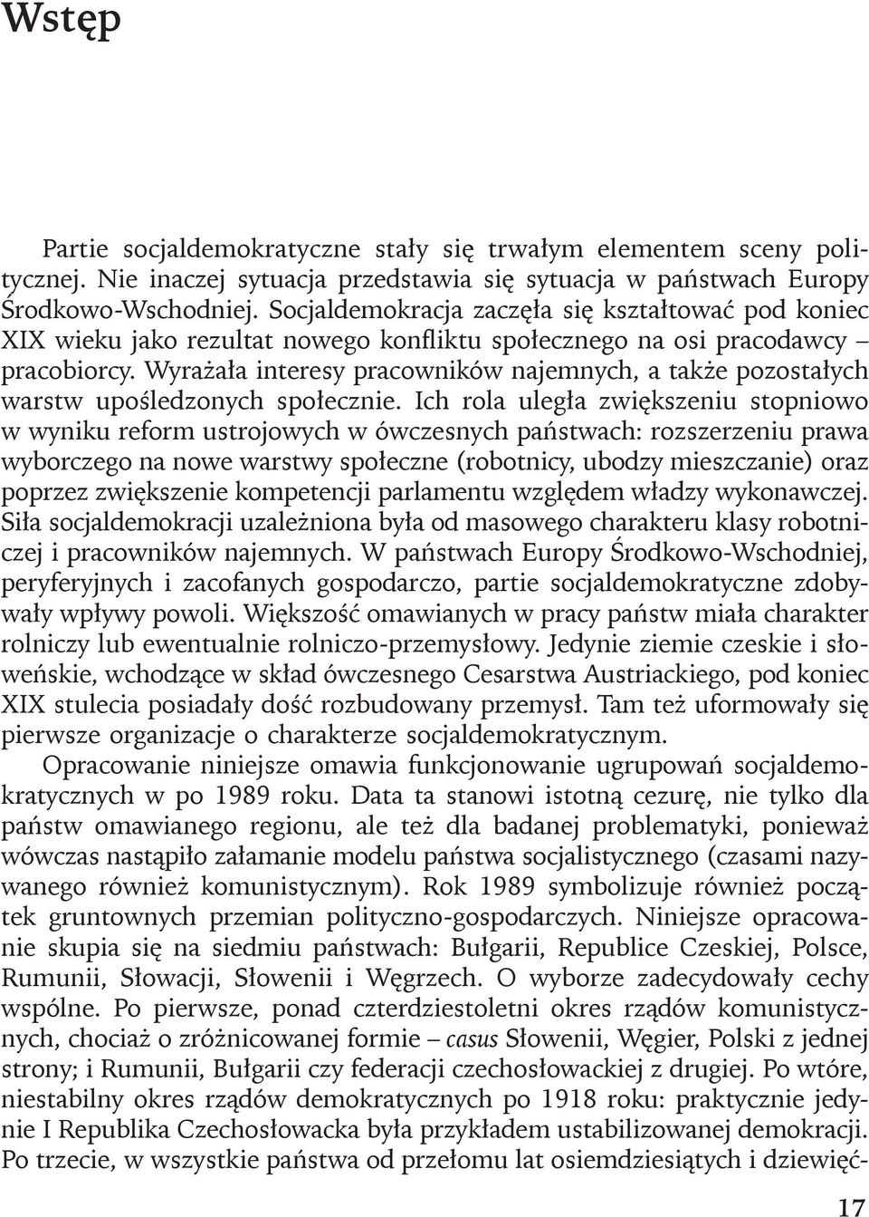 Wyra a a interesy pracowników najemnych, a tak e pozosta ych warstw upo ledzonych spo ecznie.