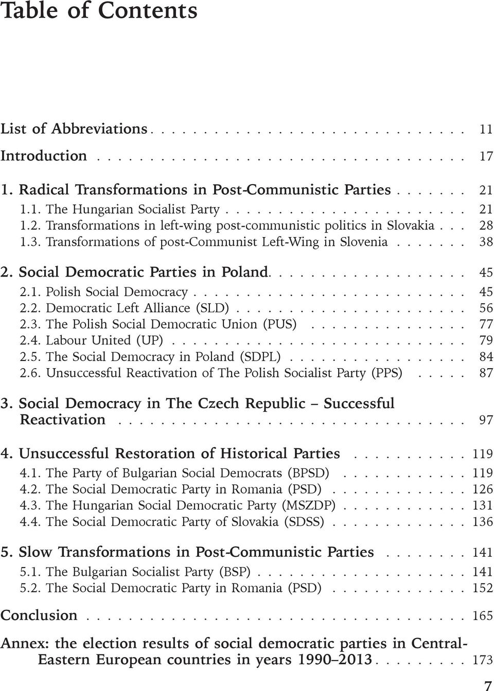 Social Democratic Parties in Poland................... 45 2.1. Polish Social Democracy.......................... 45 2.2. Democratic Left Alliance (SLD)...................... 56 2.3.