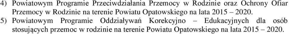 5) Powiatowym Programie Oddziaływań Korekcyjno Edukacyjnych dla osób