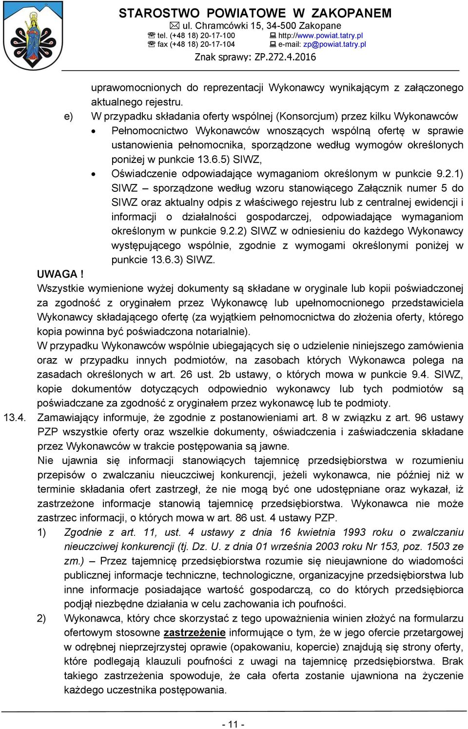 określonych poniżej w punkcie 13.6.5) SIWZ, Oświadczenie odpowiadające wymaganiom określonym w punkcie 9.2.