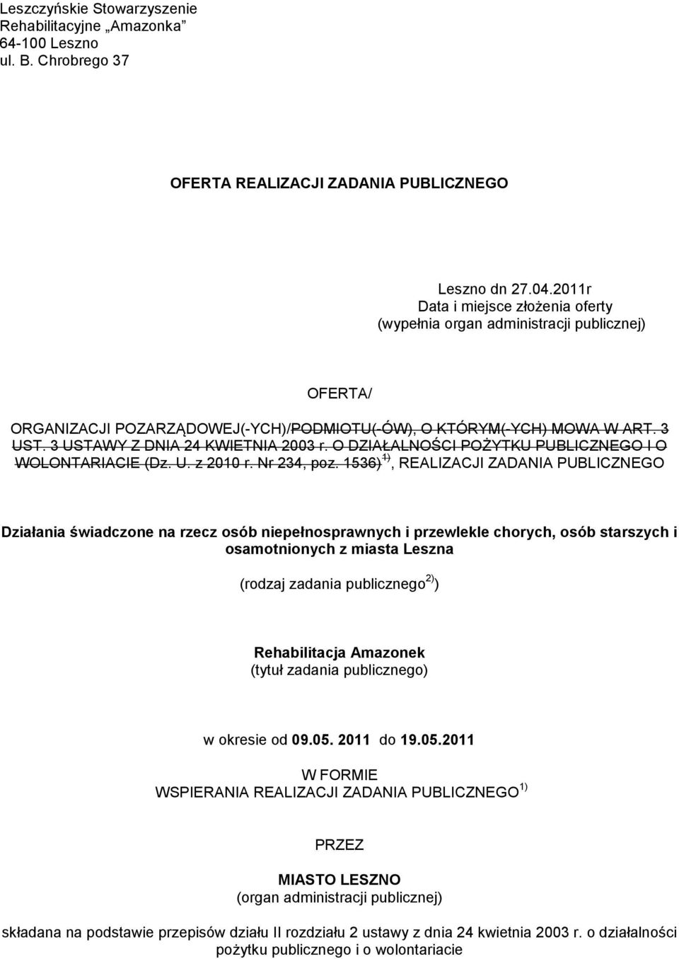 O DZIAŁALNOŚCI POŻYTKU PUBLICZNEGO I O WOLONTARIACIE (Dz. U. z 2010 r. Nr 234, poz.