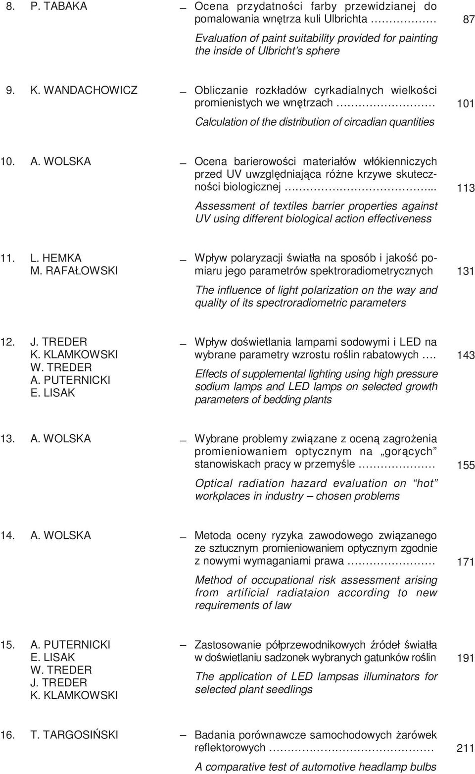 WOLSKA Ocena barierowo ci materiałów włókienniczych przed UV uwzgl dniaj ca ró ne krzywe skuteczno ci biologicznej.