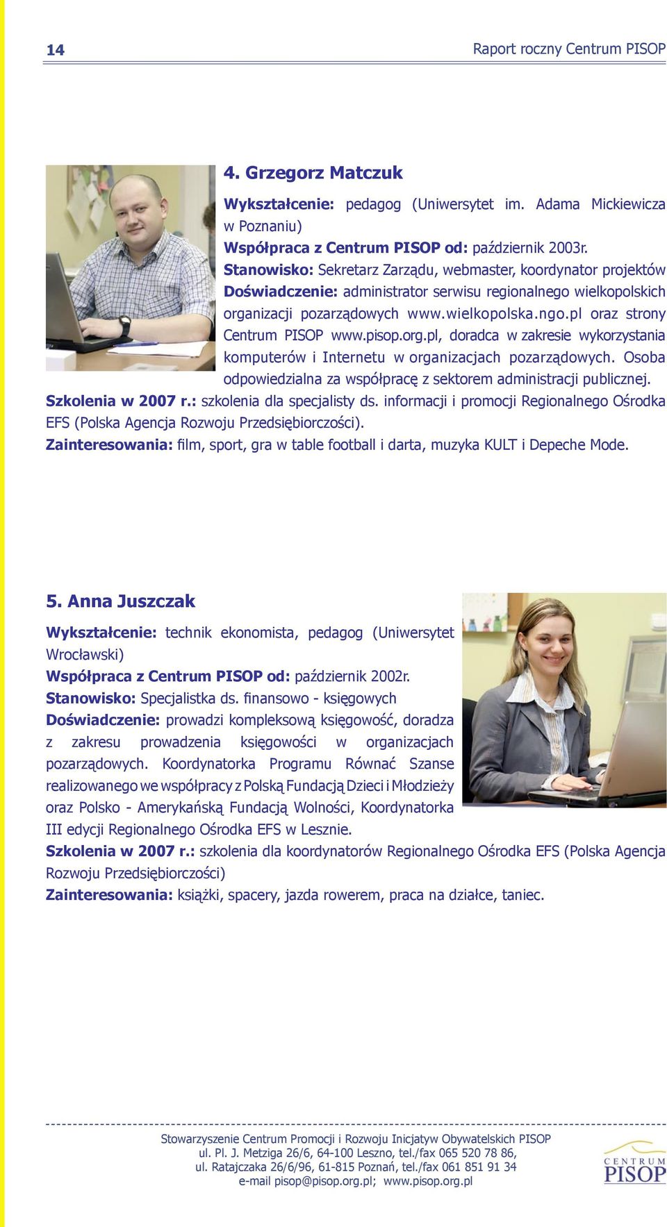 pl oraz strony Centrum PISOP www.pisop.org.pl, doradca w zakresie wykorzystania komputerów i Internetu w organizacjach pozarządowych.