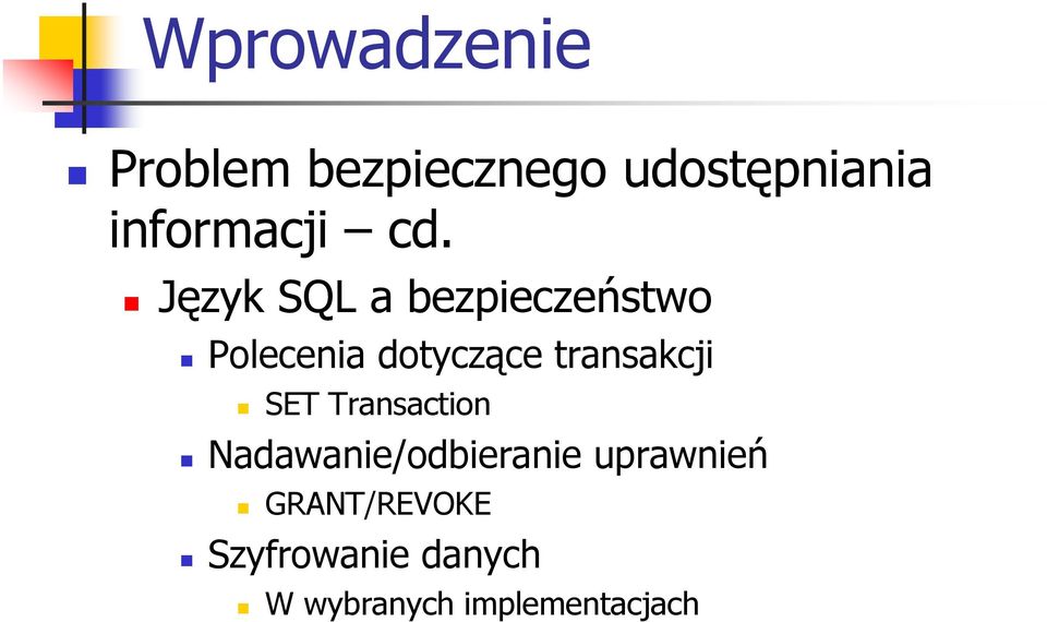 Język SQL a bezpieczeństwo Polecenia dotyczące