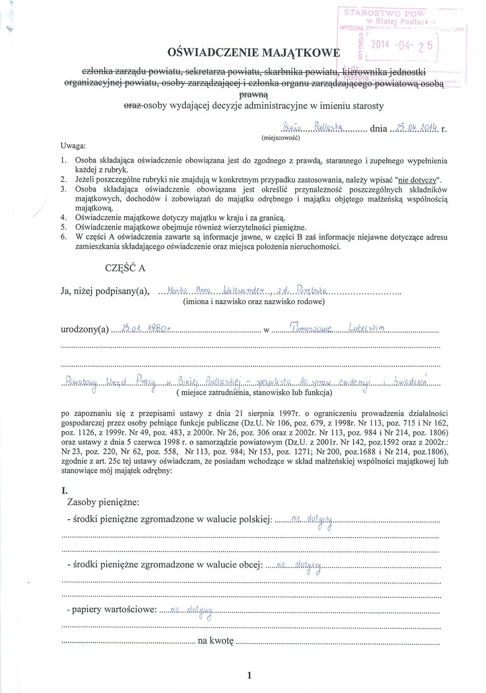 Osoba skladajara oswiadczenie obowiazana jest do zgodnego z prawdaj starannego i zupernego wypelnienia kazdej z rubryk. 2.