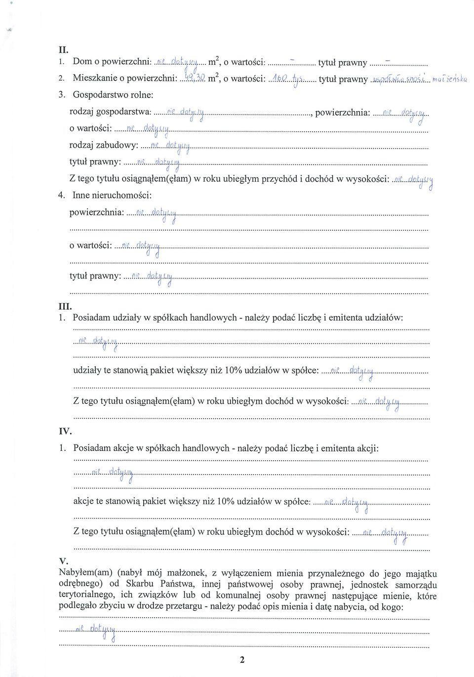 1 riabim Z tego tytulu osiqgnqlem(ejam) w roku ubieglym przychod i dochod w wysokosci:.n\<l..cktuti<4 4. Inne nieruchomosci: powierzchnia: M..jQ.kuU<. o wartosci:...m../m tytul prawny:...m..jaty.