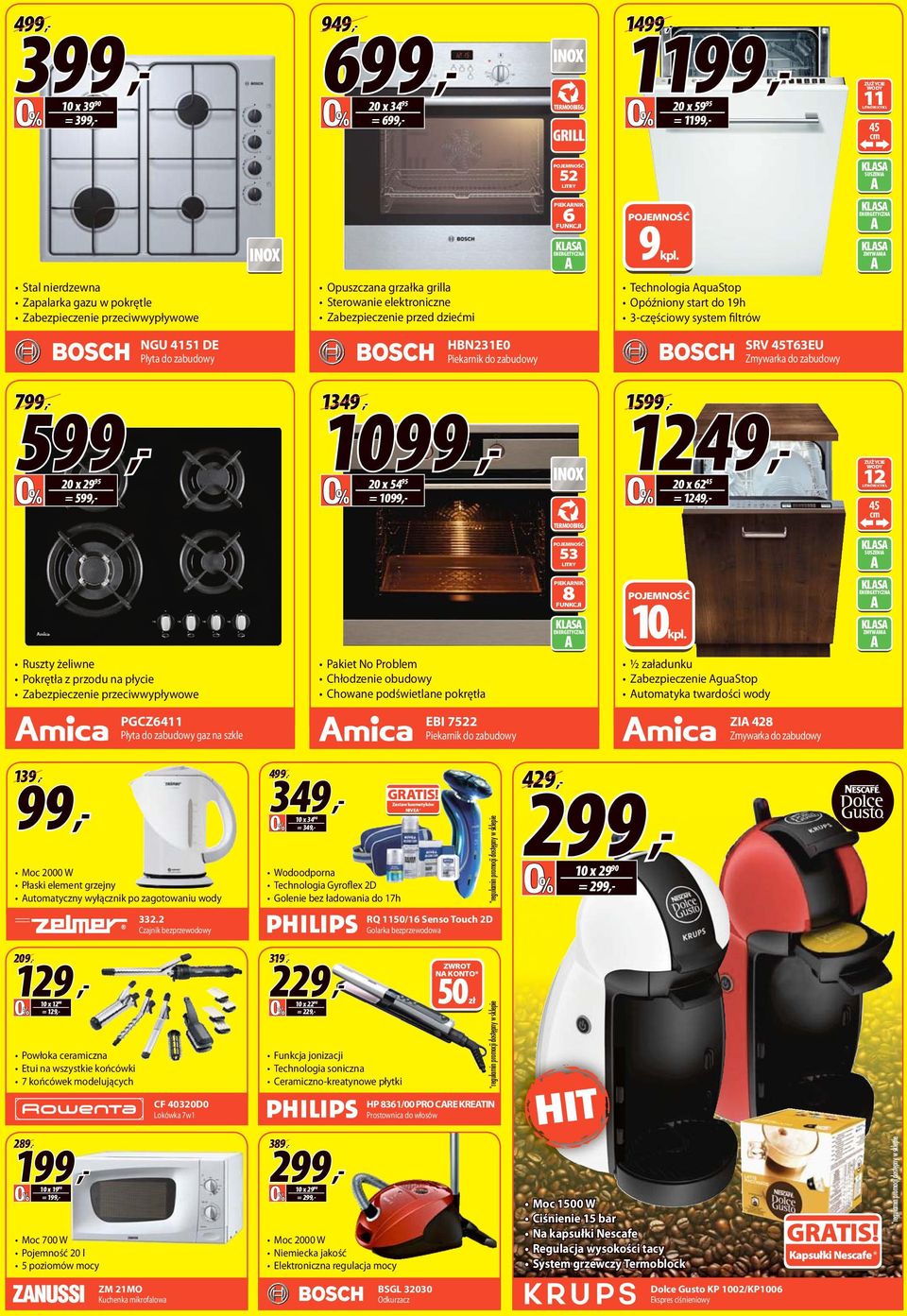 Technologia quastop Opóźniony start do 19h 3-częściowy system filtrów NGU 4151 DE Płyta do zabudowy HBN231E0 Piekarnik do zabudowy SRV 45T63EU Zmywarka do zabudowy 799 599 20 x 2995 = 599 1349 1099