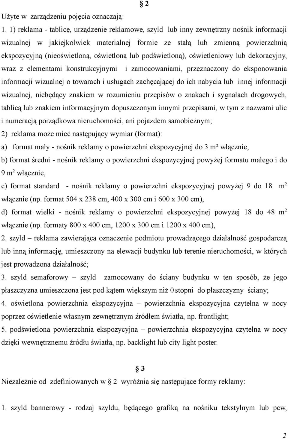 oświetloną lub podświetloną), oświetleniowy lub dekoracyjny, wraz z elementami konstrukcyjnymi i zamocowaniami, przeznaczony do eksponowania informacji wizualnej o towarach i usługach zachęcającej do