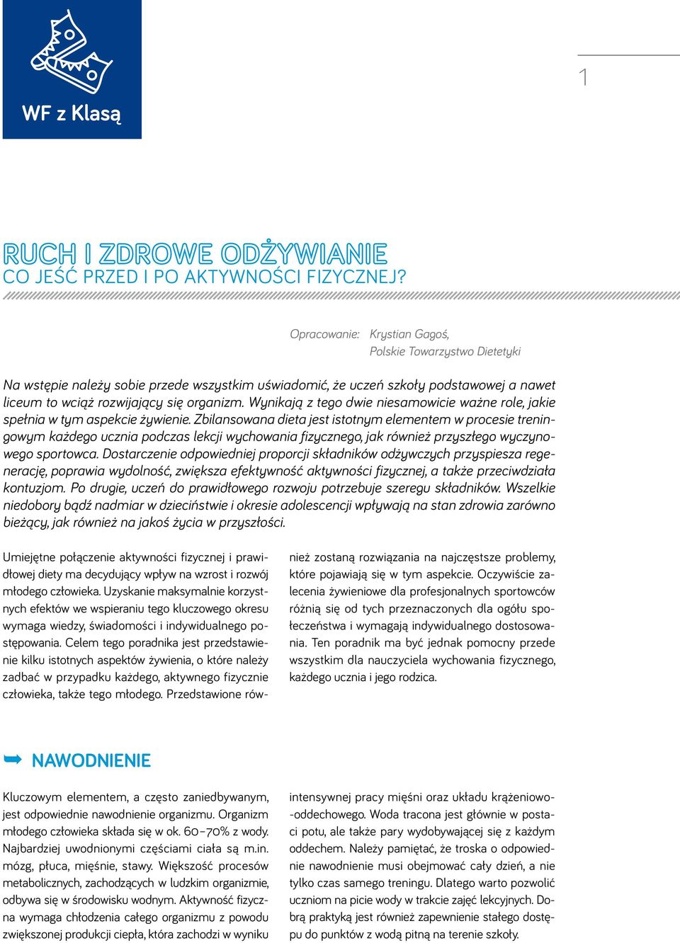 Wynikają z tego dwie niesamowicie ważne role, jakie spełnia w tym aspekcie żywienie.