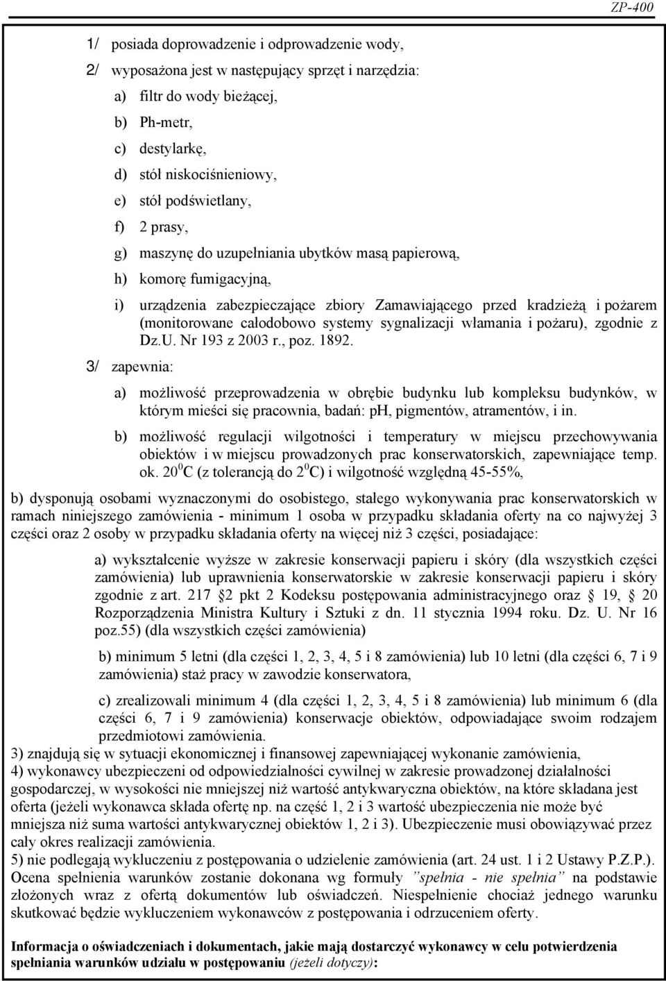 całodobowo systemy sygnalizacji włamania i pożaru), zgodnie z Dz.U. Nr 193 z 2003 r., poz. 1892.