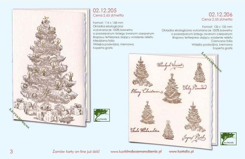 brzegu zwanym czerpanym Brązowy letterpress dający wrażenie reliefu Miedziana folia 206 Cena 2,55 zł/netto
