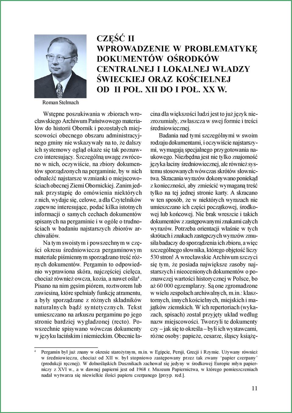 na to, e dalszy ich systemowy ogl¹d oka e siê tak poznawczo interesuj¹cy.