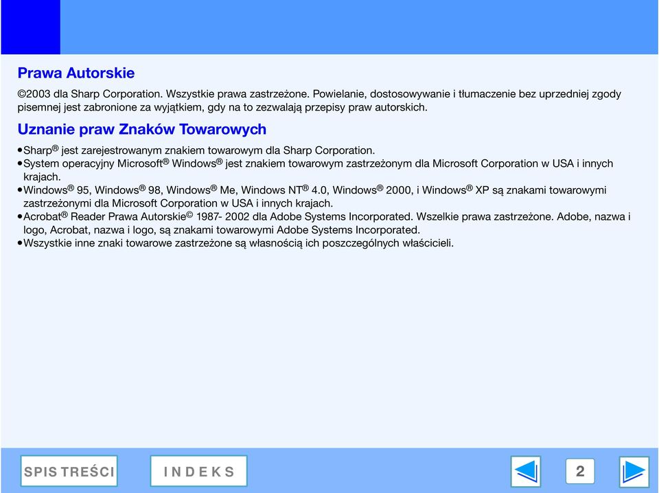 Uznanie praw Znaków Towarowych Sharp jest zarejestrowanym znakiem towarowym dla Sharp Corporation.