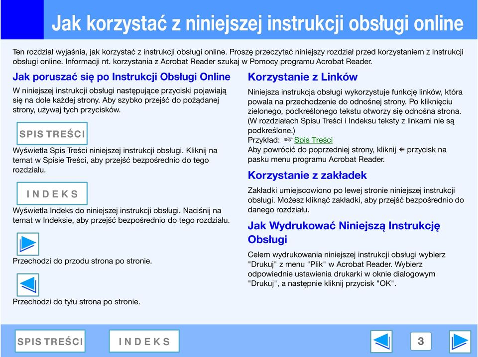 Jak poruszać się po Instrukcji Obsługi Online W niniejszej instrukcji obsługi następujące przyciski pojawiają się na dole każdej strony. Aby szybko przejść do pożądanej strony, używaj tych przycisków.