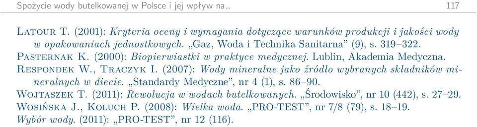 Pasternak K. (2000): Biopierwiastki w praktyce medycznej. Lublin, Akademia Medyczna. Respondek W., Traczyk I.