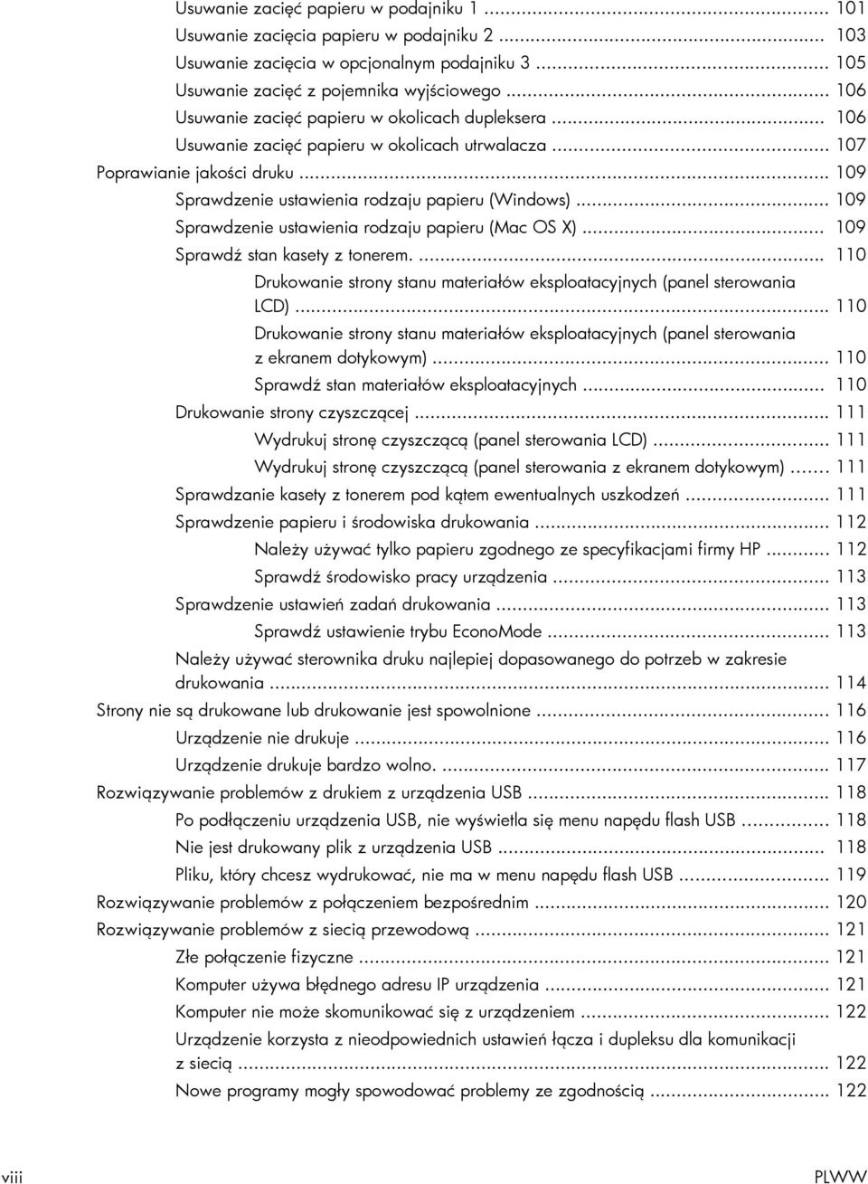 .. 109 Sprawdzenie ustawienia rodzaju papieru (Mac OS X)... 109 Sprawdź stan kasety z tonerem.... 110 Drukowanie strony stanu materiałów eksploatacyjnych (panel sterowania LCD).