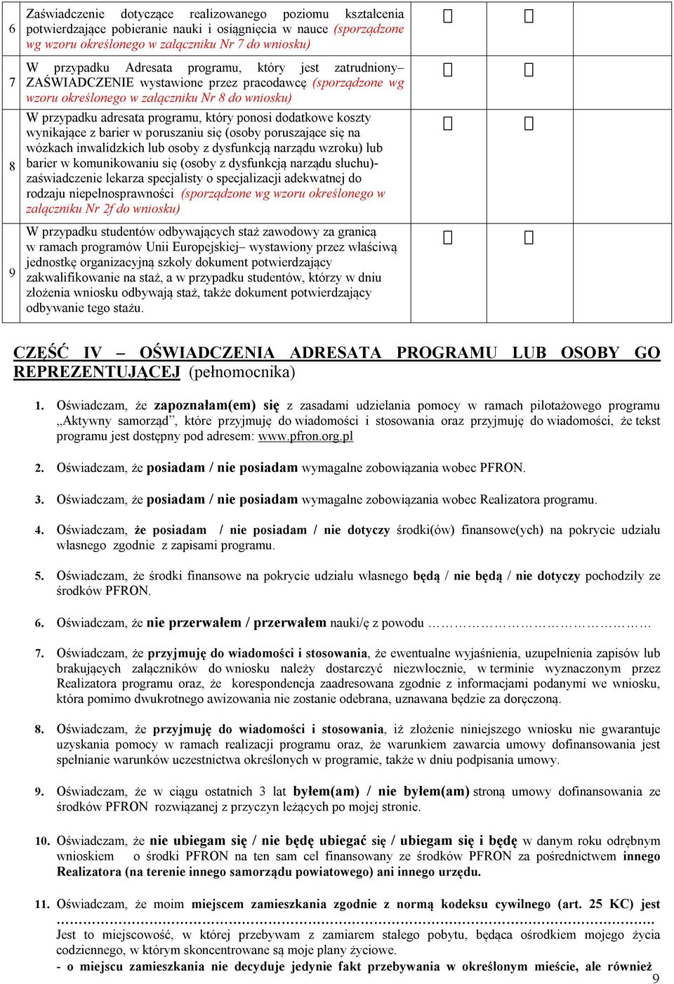dodatkowe koszty wynikające z barier w poruszaniu się (osoby poruszające się na wózkach inwalidzkich lub osoby z dysfunkcją narządu wzroku) lub barier w komunikowaniu się (osoby z dysfunkcją narządu