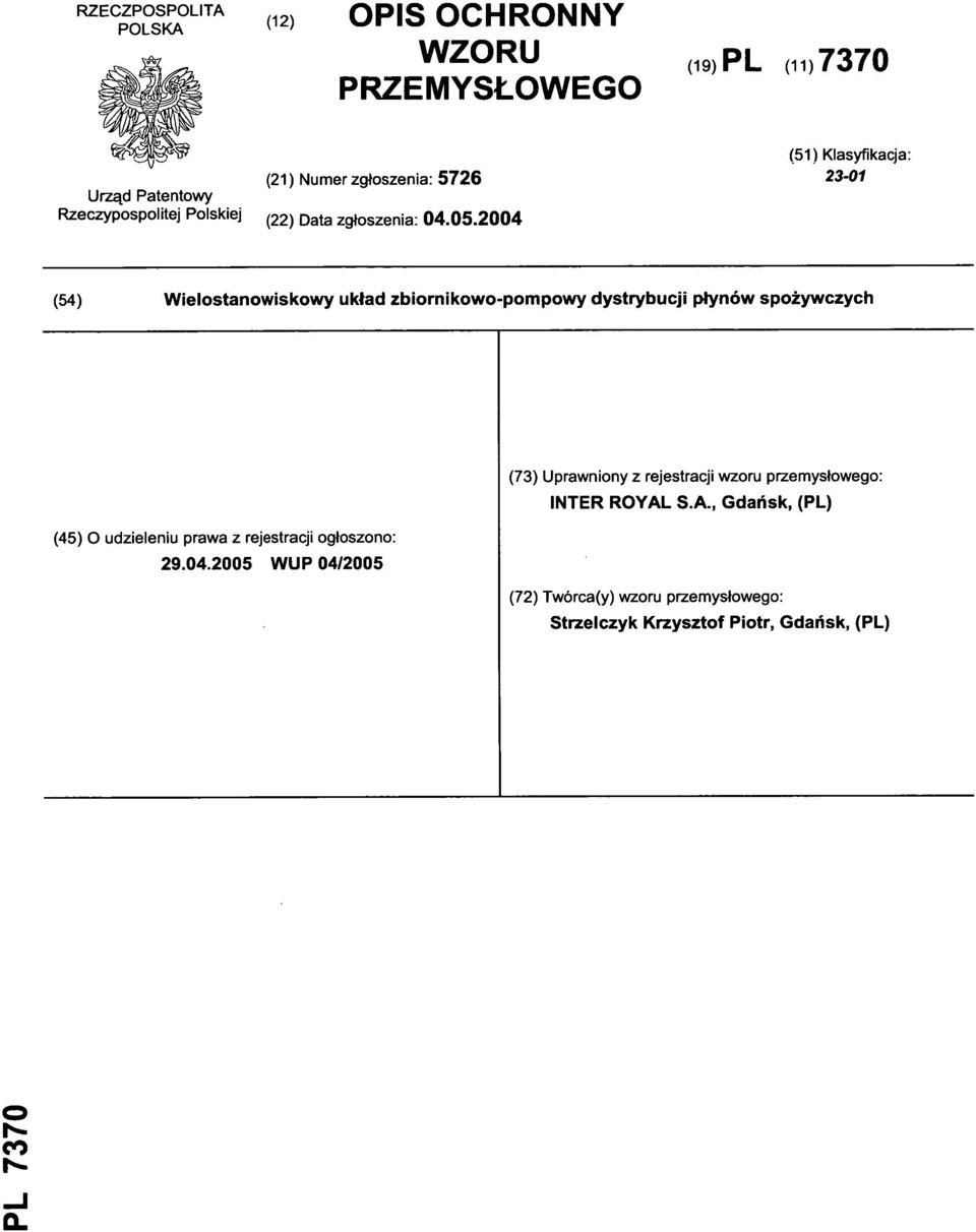 2004 (54) Wielostanowiskow y ukła d zbiornikowo-pompowy dystrybucji płynów spożywczyc h (73) Uprawnion y z rejestracj
