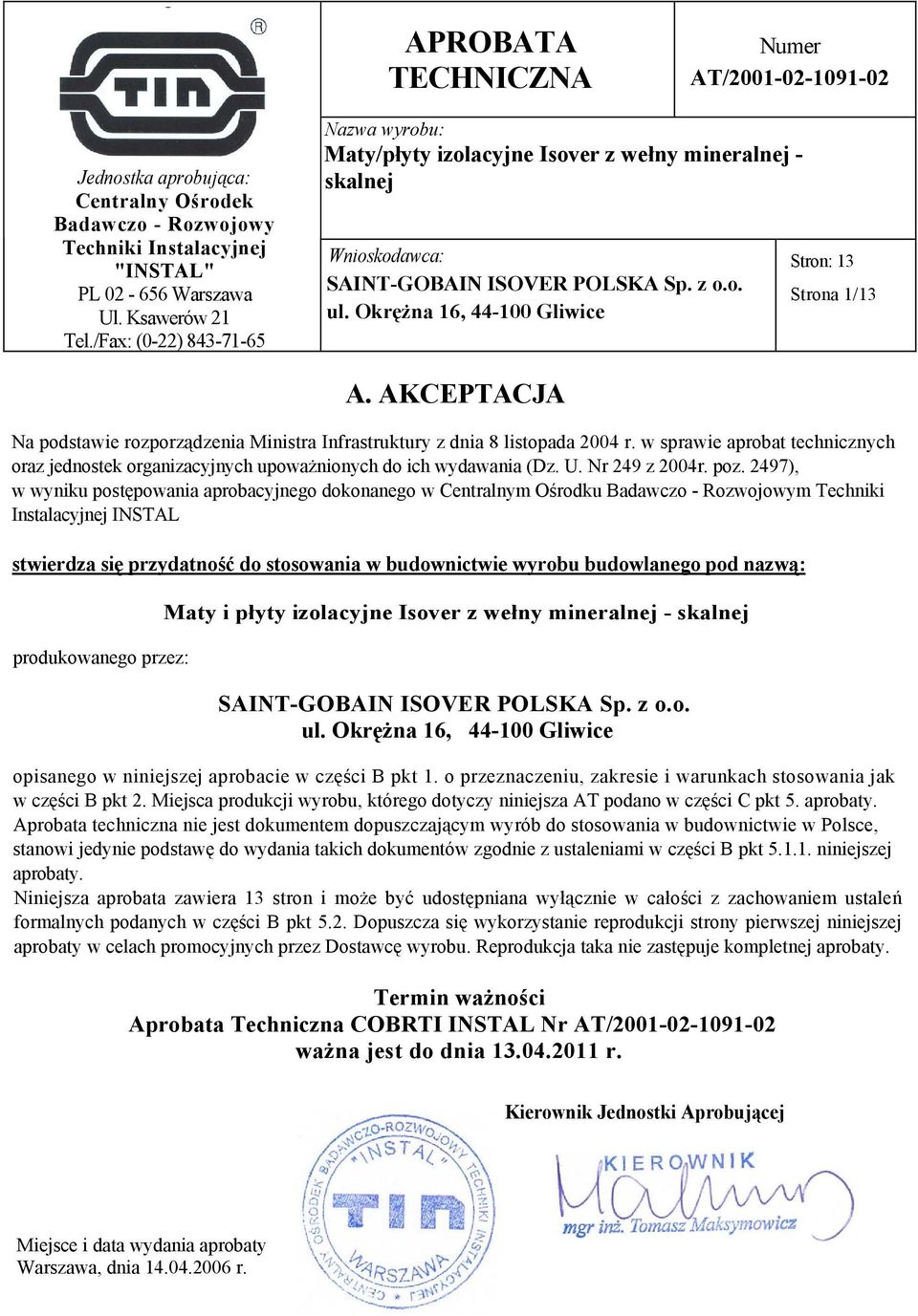 Okrężna 16, 44-100 Gliwice Stron: 13 Strona 1/13 A. AKCEPTACJA Na podstawie rozporządzenia Ministra Infrastruktury z dnia 8 listopada 2004 r.